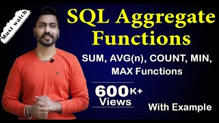 Lec-55: SQL Aggregate Functions - SUM, AVG(n), COUNT, MIN, MAX Functions | DBMS