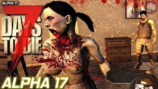 Alpha 17 House Is A Rocking | 7 Days To Die | Alpha 17 S1 EP4