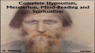 Complete Hypnotism, Mesmerism, Mind-Reading and Spiritualism | A. Alpheus | *Non-fiction | 1/2