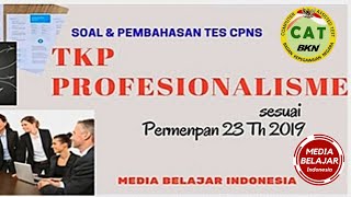 Soal dan pembahasan TKP : Profesionalisme sesuai kisi-kisi terbaru Permenpan no 23 tahun 2019