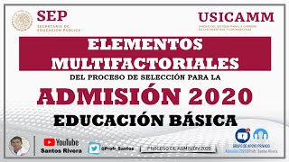 EXPLICACIÓN de los elementos MULTIFACTORIALES del proceso de ADMISIÓN 2020 en Educación Básica