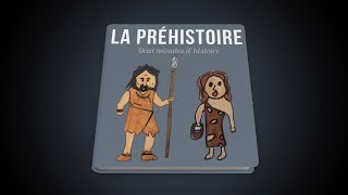 La Préhistoire (2 minutes d'histoire)