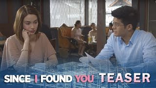 Since I Found You July 20, 2018 Teaser