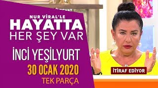 Hayatta Her Şey Var 30 Ocak 2020 / İnci Yeşilyurt