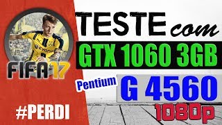Teste Pentium G4560 com GTX 1060 3GB | FIFA 17 - Grape Tec