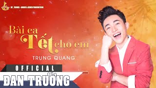 Bài Ca Tết Cho Em - Trung Quang