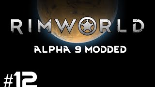 Rimworld Alpha 9 Gameplay with Mods - Ep. 12