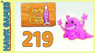 Candy Crush Soda Saga Level 219 (Bubble Gum mode) - 3 Stars Walkthrough, No Boosters