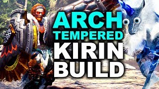 ARCH TEMPERED KIRIN BUILD - Monster Hunter World - 'Rubber Boots'