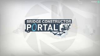 Обзор игры Bridge Constructor Portal #1 - Первые мосты 2018.