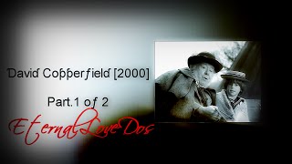 David Copperfield [2000] Part 1 of 2