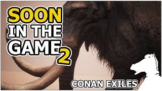 SOON in the Game! #2 | CONAN EXILES