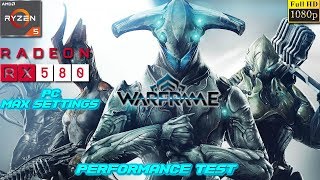 Warframe PC Max Settings Performance Test - Ryzen 5 1400 + RX 580 4GB