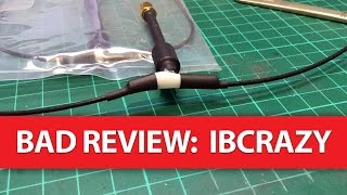 Bad Review: TWO lots of BAD iBCrazy Antennas made by Video Aerial Systems - Bought from GetFPV.com