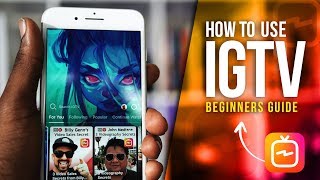 HOW TO USE IGTV: STEP BY STEP INSTRAGRAM TUTORIAL