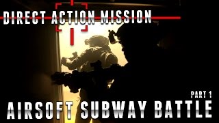 Airsoft Battle in a Subway - Direct Action Mission Part 1
