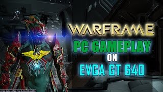 Warframe PC Gameplay | Ash Prime | on EVGA GT 640 - Core i3 3220