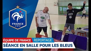 Equipe de France : Séance matinale en salle pour les Bleus I FFF 2018