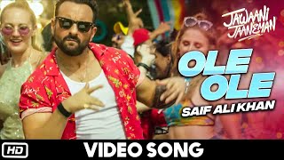 Ole Ole Video Song - Jawaani Jaaneman | Saif Ali Khan Jawani Janeman First Songs | Ole Ole New Song