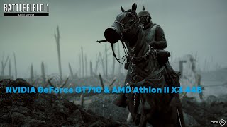 BATTLEFIELD 1 (Singleplayer). FPS Test Nvidia GT 710 & AMD Athlon II X3 445