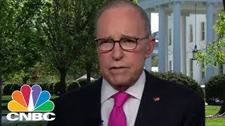 White House Economic Advisor Larry Kudlow On China, Tim Cook And Tariffs | CNBC