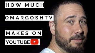 How much OmarGoshTV makes on Youtube