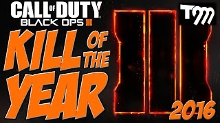 Black Ops 3 - KILL OF THE YEAR 2016