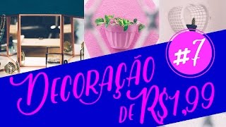 Decoração com objetos de R$1,99 - #7 - DIY - Decore gastando pouco