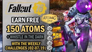 Fallout 76 - Challenge Guide - How to Earn 150 FREE ATOMS & Whistle in the Dark? (02-July-2019)