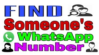 How To Find Someone's WhatsApp Numbers Easily