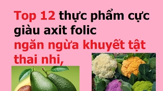 top 12 thực phẩm giàu axit folic giúp ngăn ngừa dị tật thai nhi - thực phẩm tốt cho bà bầu