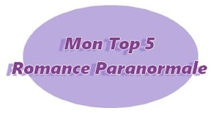 Mon Top 5 en romance paranormale !