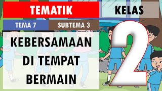 Revisi Soal Tematik Kelas 2 Tema 7 Subtema 3 | Kebersamaan di Tempat Bermain