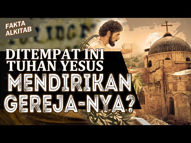 Faktaalkitab Ditempat Ini Tuhan Yesus Mendirikan Gereja Nya Yang ...